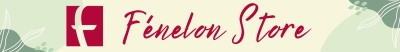 F&eacute;nelon Store